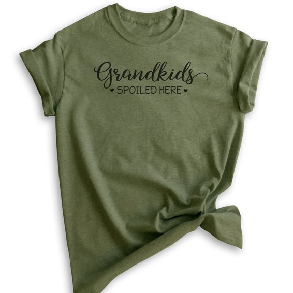 Grandkids Spoiled Here Shirt, Unisex Women's Shirt, Nana Grandma Shirt, Grammy Shirt, Grandmother Shirt, Heather Military Green, Small