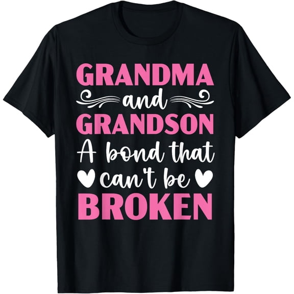 Grandma And Grandson A Bond That Can't Be Broken Grandmother T-Shirt