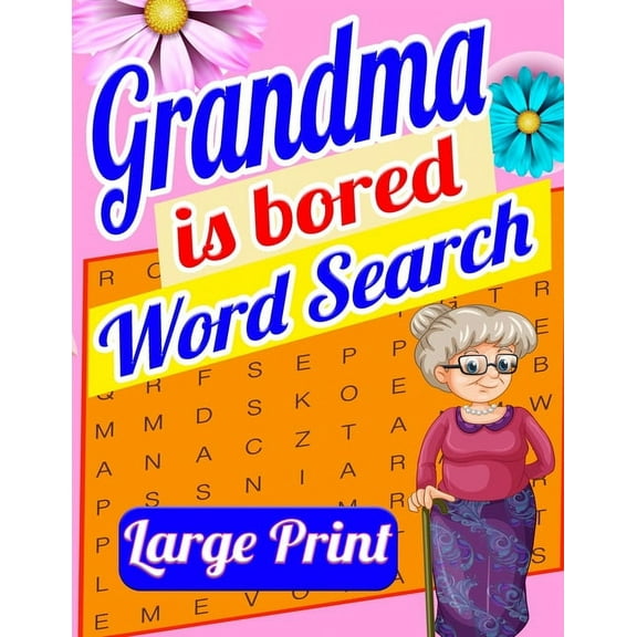 Grandma is Bored Word Search Large Print: Crossword Puzzle Book for Seniors - Word Search Puzzle for Adults - Large Prin, (Paperback)