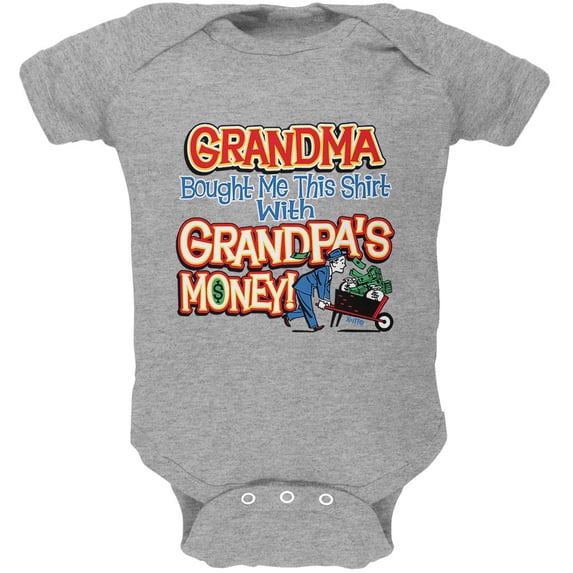 Grandma Bought Me This Shirt With Grandpa's Money Soft Baby One Piece Heather 12 Month