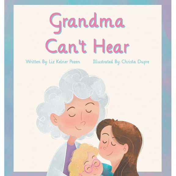 Grandma Can't Hear, (Hardcover)