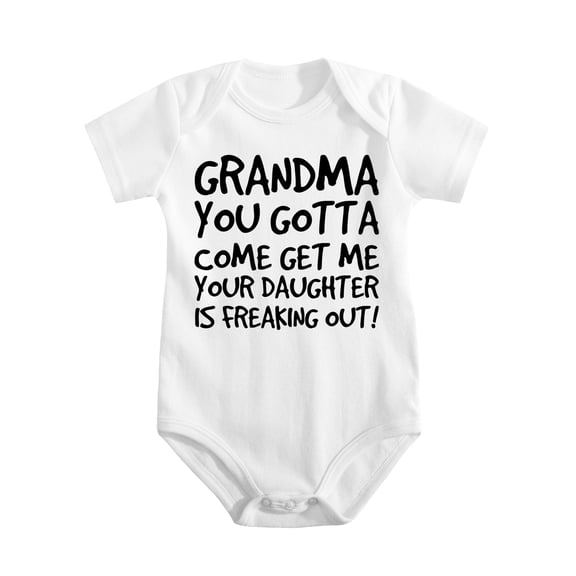 Grandma Come Get Me. Your Daughter Is Freaking Out Baby Bodysuit Newborn Clothes Cute White-style-1 0-3M