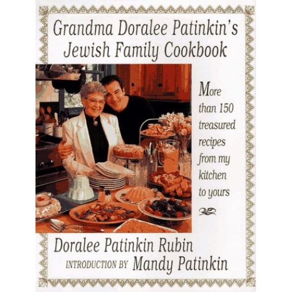 Pre-Owned Grandma Doralee Patinkin's Jewish Family Cookbook: More Than 150 Treasured Recipes from My Kitchen (Hardcover) by Doralee Patinkin Rubin, Mandy Patinkin