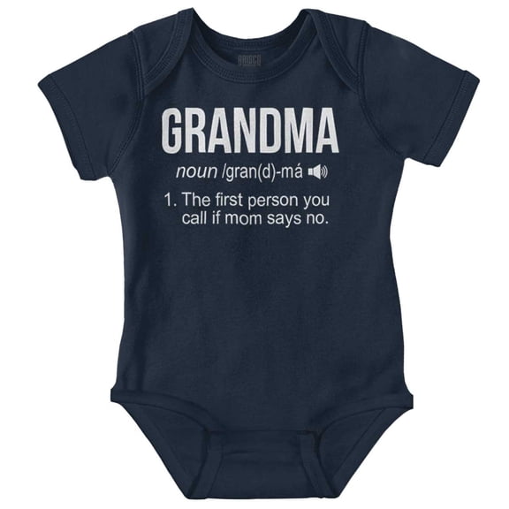 Grandma First Person When Mom Says No Romper Boys or Girls Infant Baby Brisco Brands 18M