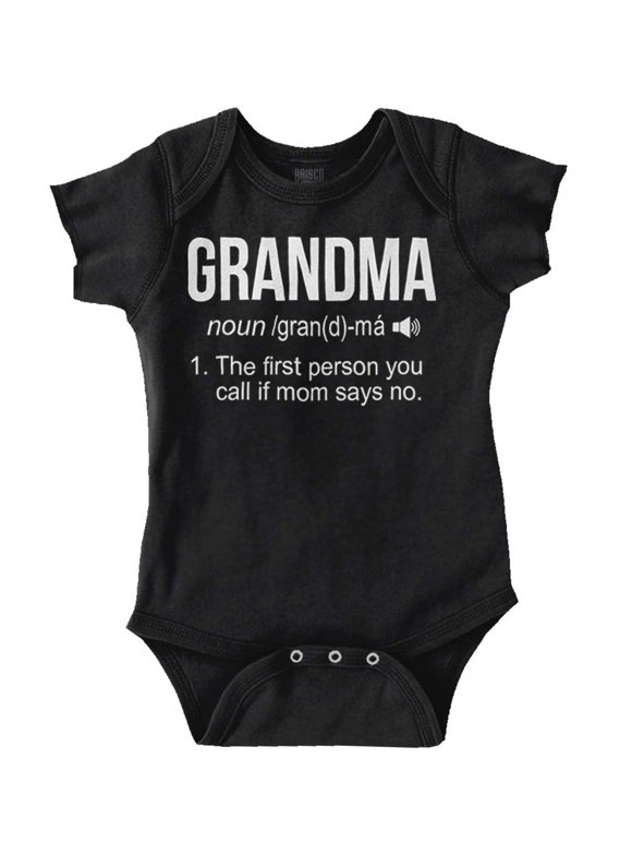 Grandma First Person When Mom Says No Romper Boys or Girls Infant Baby Brisco Brands NB