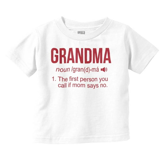 Grandma First Person When Mom Says No Toddler Boy Girl T Shirt Infant Toddler Brisco Brands 12M