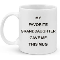 Grandma Gifts Mug Grandpa Gifts Grandpa Mug Grandma Coffee Mug 11Oz Birthday Gifts Christmas Gifts for Grandpa and Grandma My Favorite Granddaughter Give Me This Mug