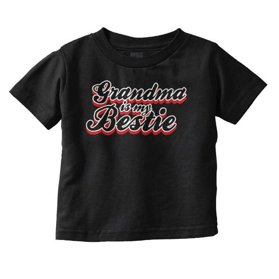 Grandma Is My Bestie Cute Adorable Toddler Boy Girl T Shirt Infant Toddler Brisco Brands 3T