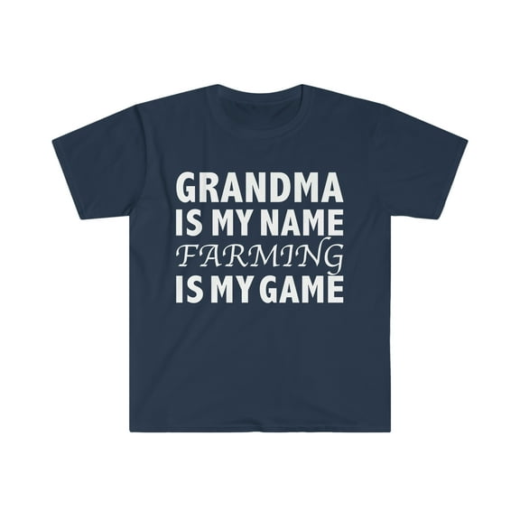 Grandma Is My Name Farming Is My Game  Unisex T-shirt S-3XL Grandma Farmer