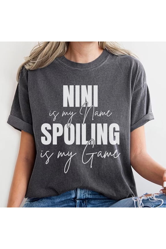 Grandma Is My Name Spoiling Is My Game Shirt, Nini Is My Name, Nini Shirt, Mothers Day Gift For Grandma, Nana Shirt, Granny Shirt, Grammy Shirt