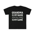 thumbnail image 1 of Grandma Is My Name Spoiling Is My Game Unisex T-shirt S-3XL, 1 of 2
