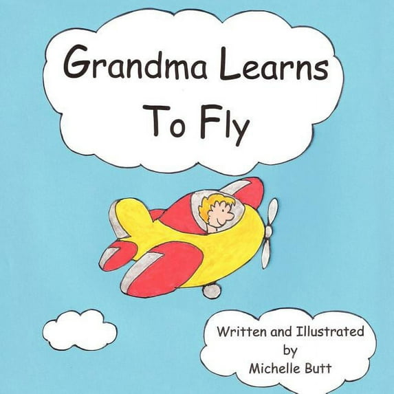 Grandma Learns to Fly, (Paperback)