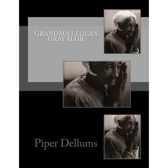 Grandma Leola Grandma Leola's Gray Hair, Book 9, (Paperback)