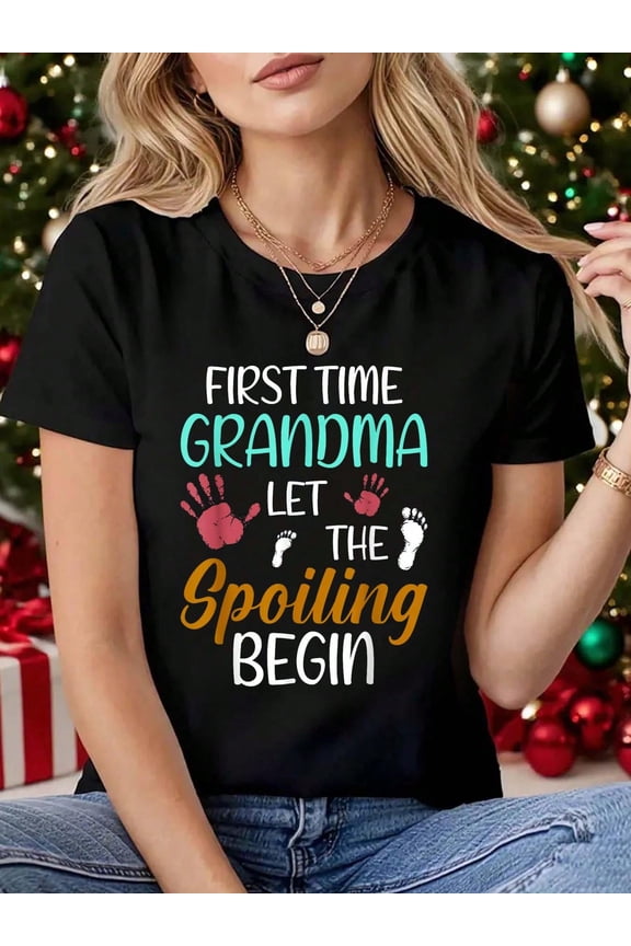 Grandma Let The Spoiling Begin First Time Grandma T-Shirt, Graphic Tees Women