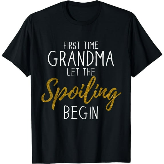 Grandma Let The Spoiling Begin Gift First Time Grandma T-Shirt