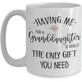 thumbnail image 1 of Grandma Mug Having Me for a Granddaughter Funny Birthday Christmas Ideas for Grandpa New Grandparents Pregnancy Announcement 11 or 15 oz White Ceramic, 1 of 2