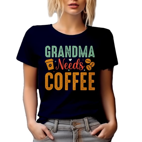 Grandma Needs Coffee - Grandmother Birthday or Mother's Day, Navy Blue T-Shirt, Large