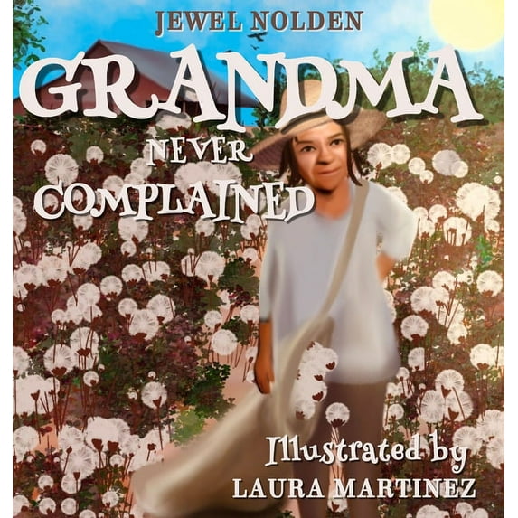 Grandma Never Complained, (Hardcover)