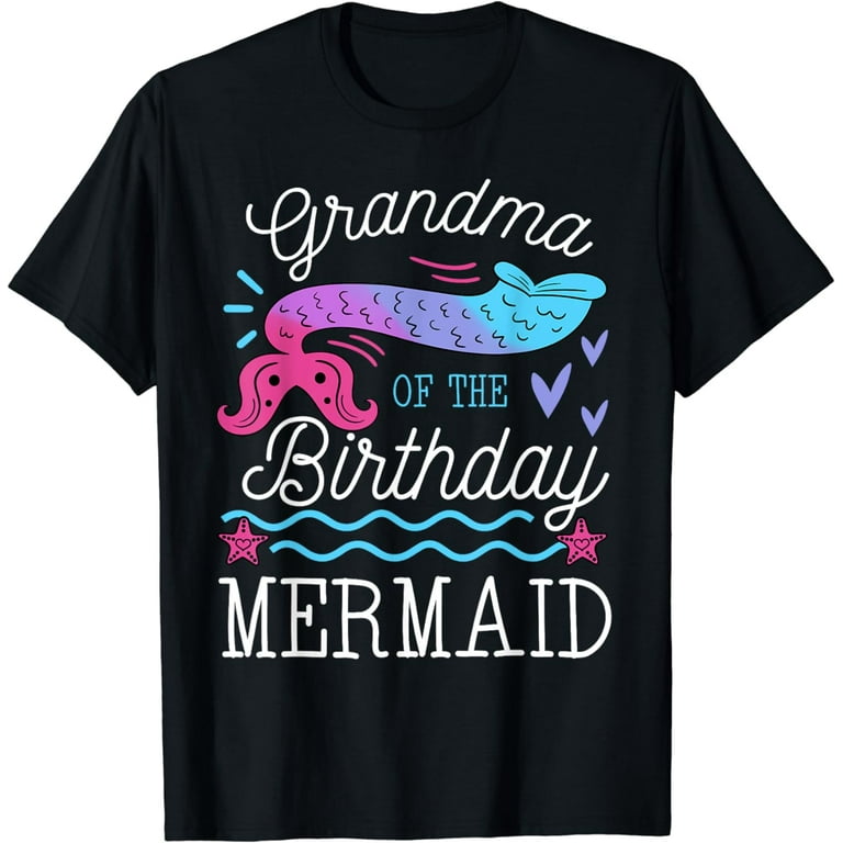 Grandma Of The Mermaid Birthday T Shirt - Party Gift Grandma Of The Mermaid Birthday T Shirt - Party Gift