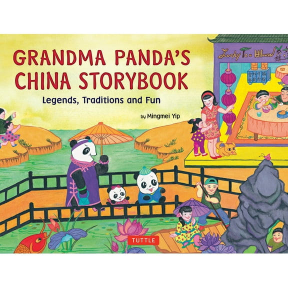 Tuttle Specials Grandma Panda's China Storybook: Legends, Traditions and Fun, (Hardcover)