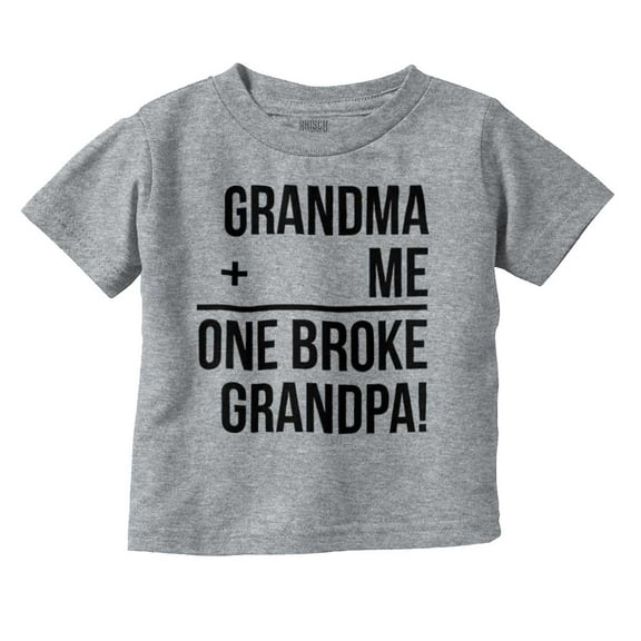 Grandma Plus Me Is One Broke Grandpa Toddler Boy Girl T Shirt Infant Toddler Brisco Brands 12M