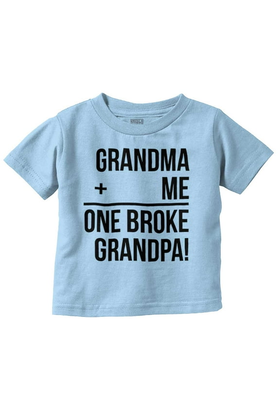 Grandma Plus Me Is One Broke Grandpa Toddler Boy Girl T Shirt Infant Toddler Brisco Brands 3T
