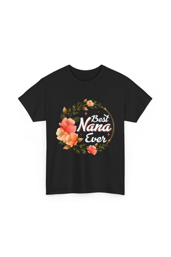 Grandma Shirt, Best Nana Ever T-shirt, Grandmother Mother's Day Shirt