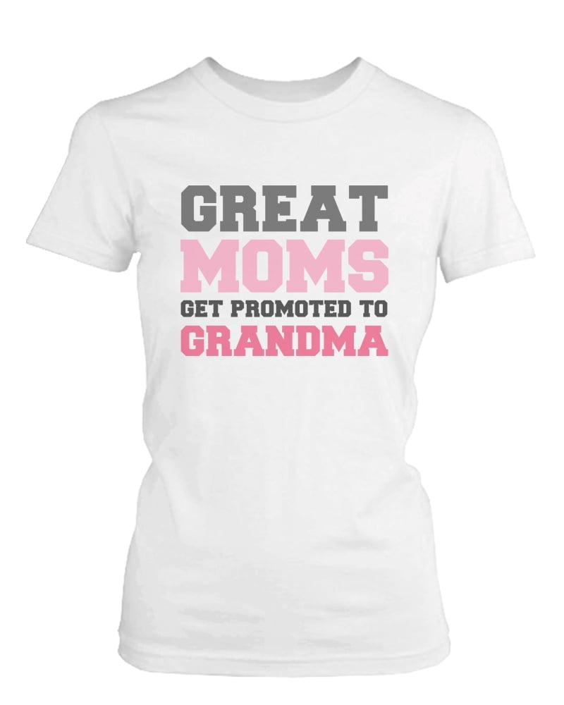 https://i5.walmartimages.com/seo/Grandma-Shirt-Great-Moms-Get-Promoted-to-Grandma-Grandparent-Gifts_66c441df-ee59-4d7d-a6be-910d31b19bb8_1.76ab46c4da1db89a10c6379413942fc8.jpeg