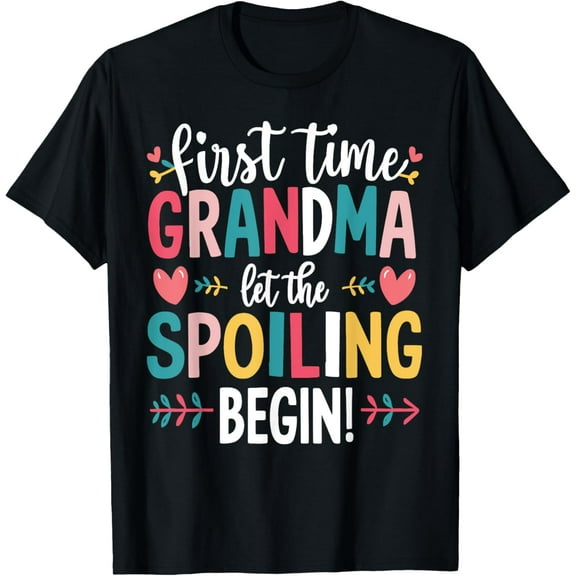 Grandma Spoiling Begin First Time Grandma T-Shirt