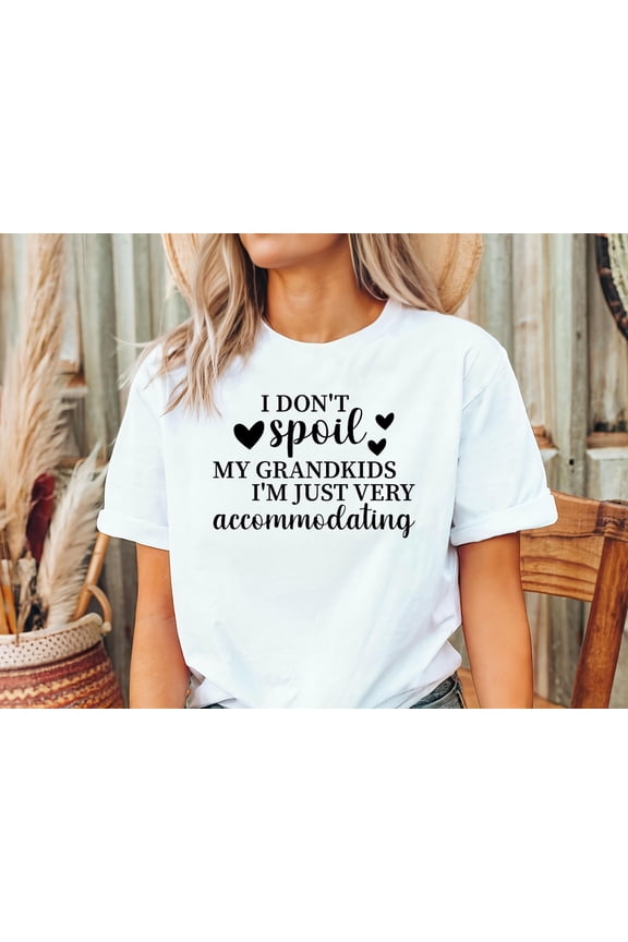 Grandma Spoiling Grand T-Shirt: Accommodating Nana Tee All Size S-5XL