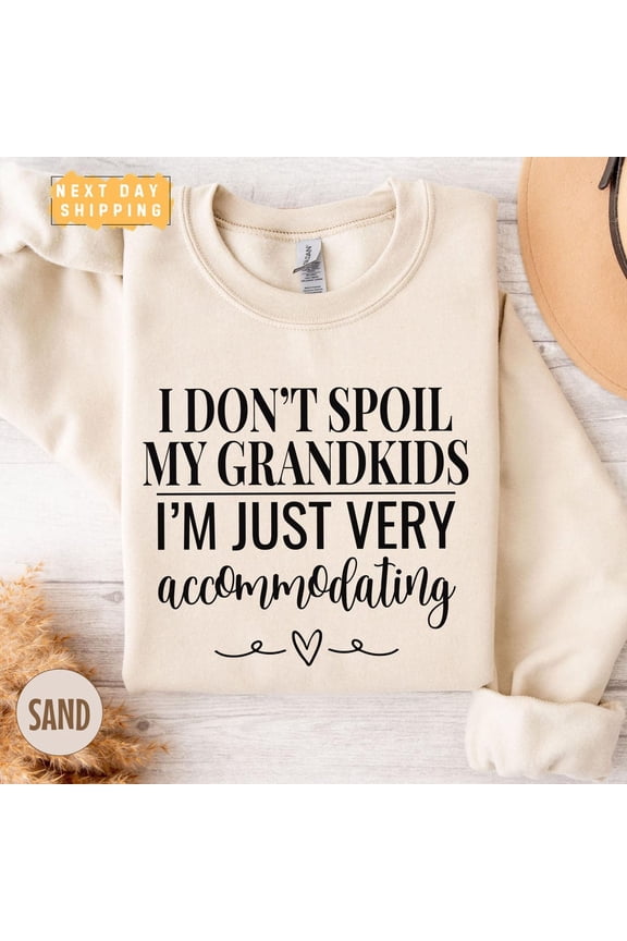 Grandma Sweatshirt, I Don't Spoil My Grand Crewneck, Grandmother Pullover, Nana, Mother's Day Present All Size S-5Xl
