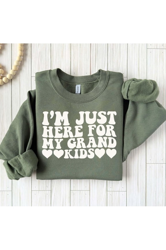 Grandma Sweatshirt: I'm Just Here For My Grand- Cozy Crewneck Sweatshirt All Size S-5XL