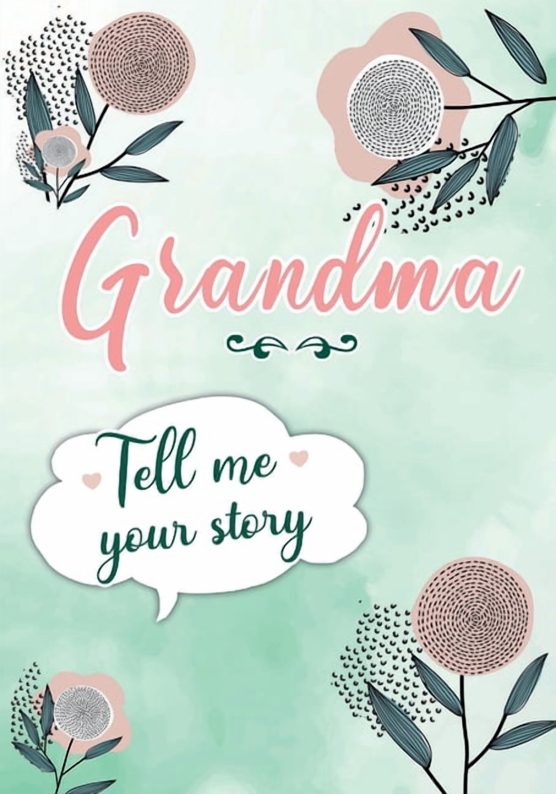 Grandma Tell me your Story: A Guided Keepsake Journal for your Grandmother to share her Life & her Memories, (Paperback)