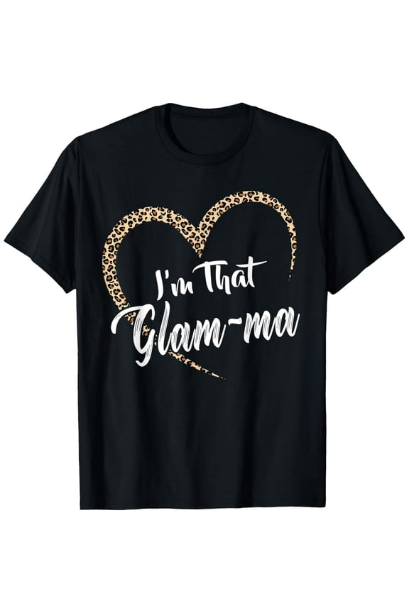 Grandma Tshirts For Women I'm That Glam-ma Grandma T-Shirt