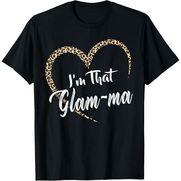 Grandma Tshirts For Women I'm That Glam-ma Grandma T-Shirt