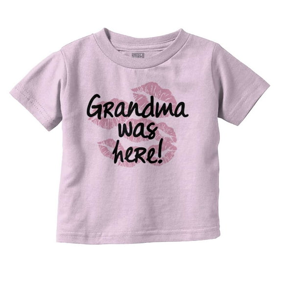 Grandma Was Here Kisses Love Funny Toddler Boy Girl T Shirt Infant Toddler Brisco Brands 3T