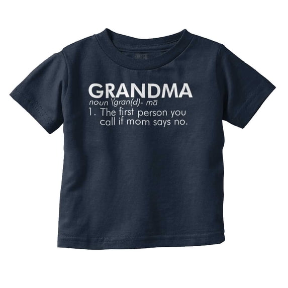 Grandma When Mom Says No Grandchild Toddler Boy Girl T Shirt Infant Toddler Brisco Brands 4T