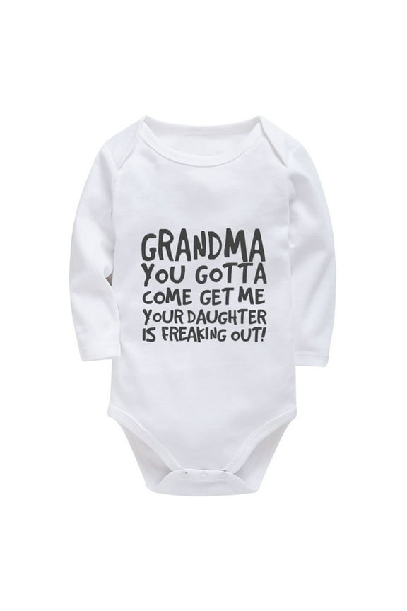 Grandma You Gotta Come Get Me Your Daughter Is Freaking Out Baby Coming Home Outfit Boy Long Sleeve Summer Romper Baby Boy