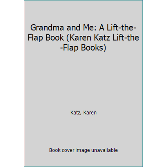 Pre-Owned Grandma and Me: A Lift-The-Flap Book (Karen Katz Lift-the-Flap Books) Paperback