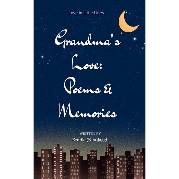 Grandma's Love: Poems & Memories Love in Little Lines, (Paperback)