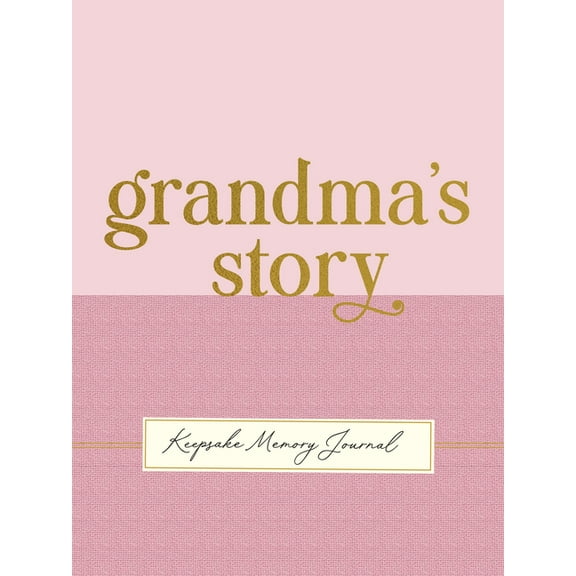 Grandma's Story - A Guided, Keepsake Memory Journal (Deluxe, Hardcover Edition), (Hardcover)
