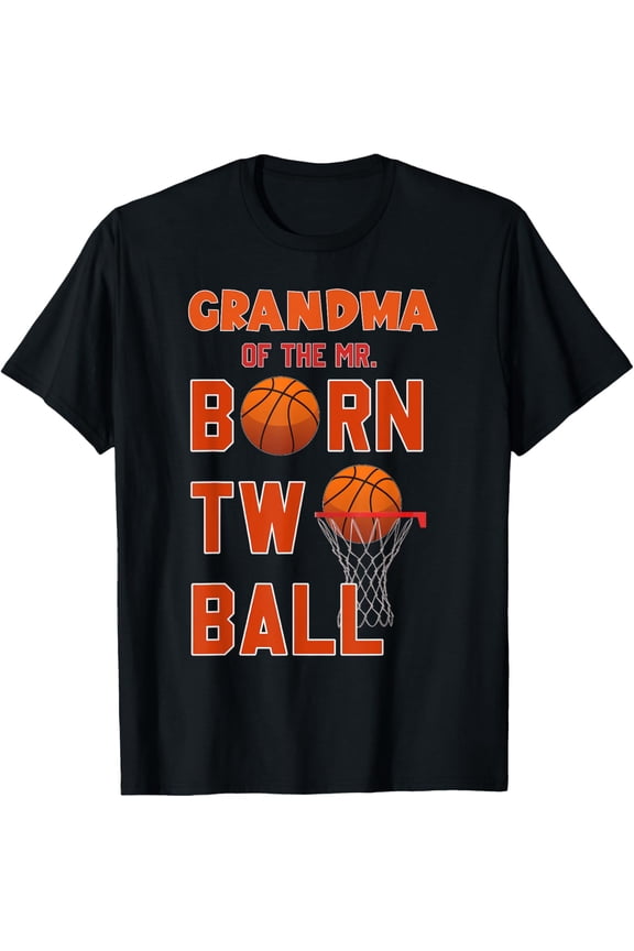 Grandma of the Mr. Born TWO Ball Basketball 2nd Birthday T-Shirt Tee