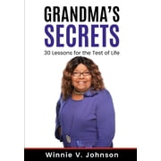 Grandmas Secrets 30 Lessons for the Test of Life, Paperback