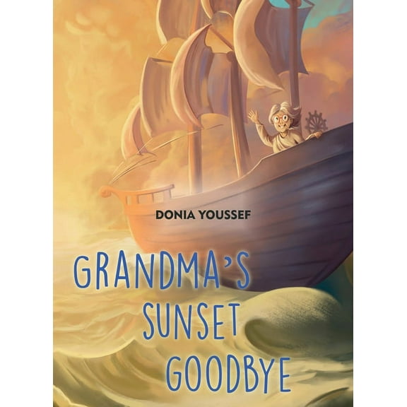 Grandma's Sunset Goodbye, (Hardcover)