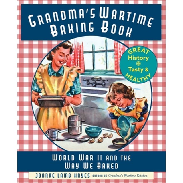 PreOwned Grandma's Wartime Baking Book World War II and the Way We