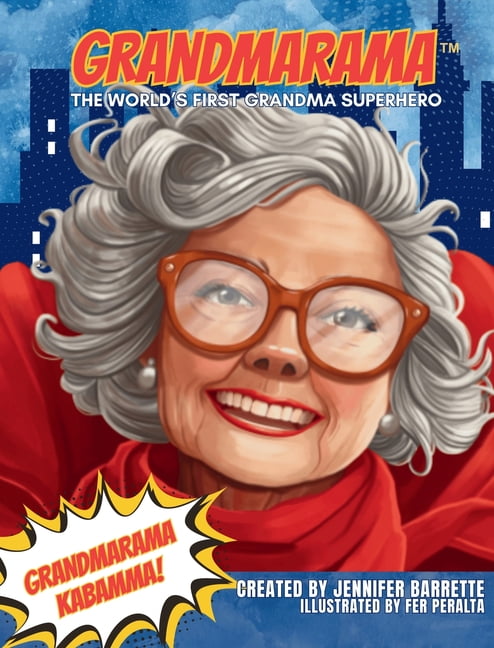Grandmarama: The World's First Grandma Superhero, (Hardcover)