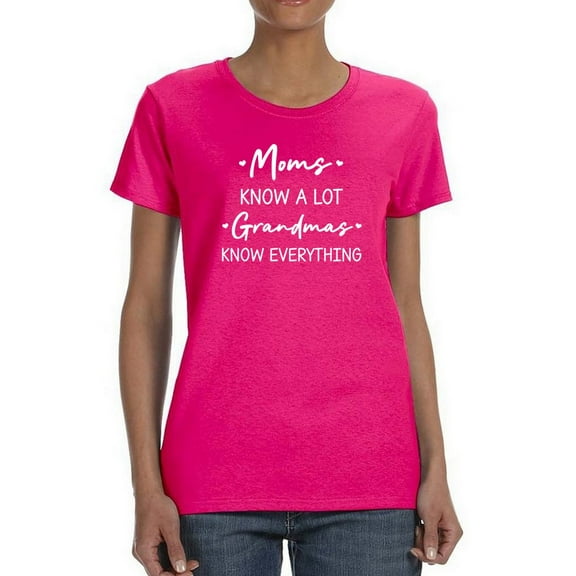 Grandmas Know Everything Women T-Shirt, Female x-Large