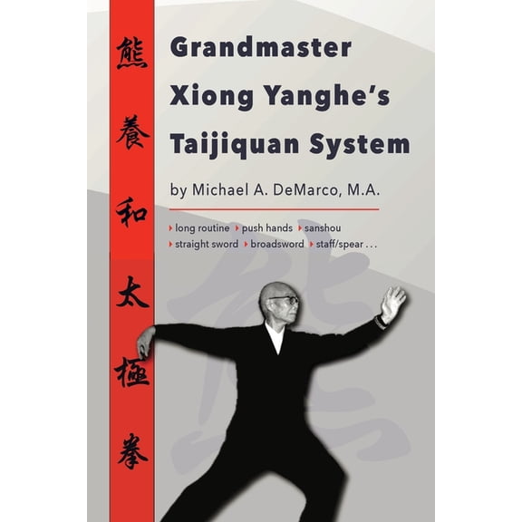 Grandmaster Xiong Yanghe's Taijiquan System, (Paperback)