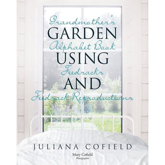 Grandmother's Garden Alphabet Book using Feedsacks and Feedsack Reproductions (Paperback)