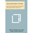 thumbnail image 1 of Grandmother's Letters: Being for the Most Part Selections from the Letters of Betsey Shipman Gates to Her Daughter Betsey Gates Mills Paperback, 1 of 1